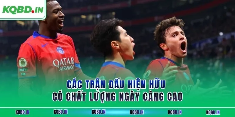 Ligue 1 31 Các trận đấu hiện hữu có chất lượng ngày càng cao
