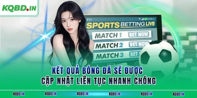 KQBD IN - Kết quả, nhận định bóng đá hôm nay trực tiếp 24/7 108 Kết quả bóng đá sẽ được cập nhật liên tục nhanh chóng