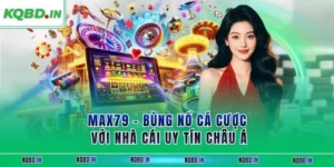 MAX79 – Bùng Nổ Cá Cược Với Nhà Cái Uy Tín Châu Á 116 max79
