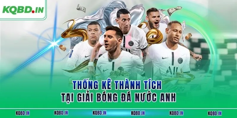 Ngoại Hạng Anh 33 Thống kê thành tích tại giải bóng đá nước Anh