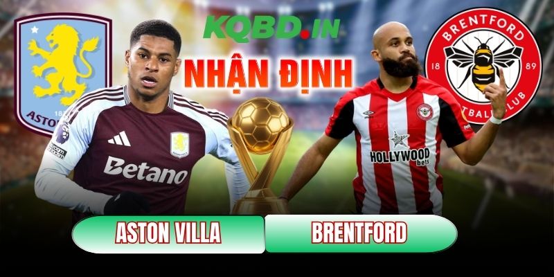 Nhận định bóng đá Aston Villa vs Brentford, 21h00 ngày 01/02 9 Aston Villa vs Brentford