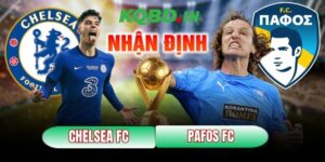 Nhận định bóng đá Chelsea FC vs Pafos FC, 03h00 ngày 22/01 125 Chelsea FC vs Pafos FC