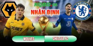Nhận định bóng đá Wolves vs Chelsea FC, 22h00 ngày 07/02 122 Wolves vs Chelsea FC